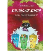 Pedagogika i dydaktyka - Kolorowe kosze. Bajka o tematyce ekologicznej - miniaturka - grafika 1