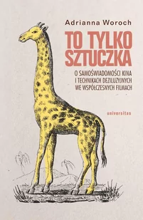 To tylko sztuczka. O samoświadomości kina i technikach deziluzyjnych we współczesnych filmach - E-booki - kultura i sztuka - miniaturka - grafika 1