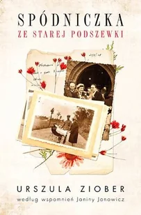Zysk i S-ka Spódniczka ze starej podszewki - Urszula Ziober - Powieści historyczne i biograficzne - miniaturka - grafika 2