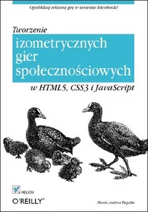 Tworzenie izometrycznych gier społecznościowych w HTML5, CSS3 i JavaScript - Systemy operacyjne i oprogramowanie - miniaturka - grafika 1