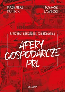 Aferzyści, spekulanci, szmalcownicy. Afery gospodarcze PRL - E-booki - historia - miniaturka - grafika 1