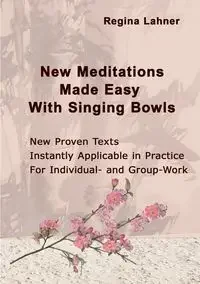 New Meditations Made Easy With Singing Bowls - Regina Lahner - Poradniki obcojęzyczne - miniaturka - grafika 1