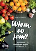 E-booki - kuchnia i diety - Wiem, co jem? Psychologia nadmiernego jedzenia i odchudzania się - miniaturka - grafika 1