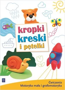 WSiP Kropki, kreski i pętelki. Ćwiczenia grafomot. - Edukacja przedszkolna - miniaturka - grafika 2