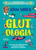 Książki edukacyjne - Glutologia. Jak się nie dać mikropaskudom, wstrętnym robalom i podstępnym chorobom. Wydanie superkolorowe [barwione brzegi] - miniaturka - grafika 1