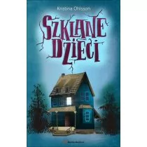 Ohlsson Kristina Szklane dzieci - Literatura popularno naukowa dla młodzieży - miniaturka - grafika 1