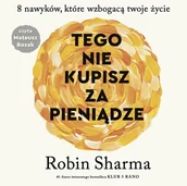 Audiobooki - poradniki - Tego nie kupisz za pieniądze. 8 nawyków, które wzbogacą twoje życie - miniaturka - grafika 1