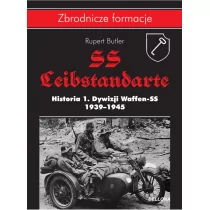 SS-Leibstandarte. Historia 1. Dywizji Waffen-SS 1939-1945 - Butler Rupert - Historia Polski - miniaturka - grafika 1