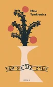 Pamiętniki, dzienniki, listy - Tam się też żyło - Mina Tomkiewicz - książka - miniaturka - grafika 1