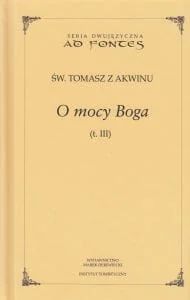 O mocy Boga. Tom 3 - św. Tomasz z Akwinu - Filozofia i socjologia - miniaturka - grafika 2