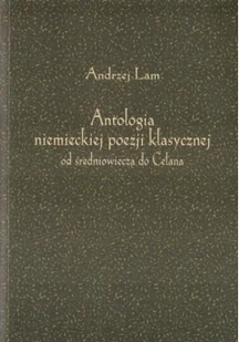 Antologia niemieckiej poezji klasycznej od średniowiecza do Celana - Poezja - miniaturka - grafika 1