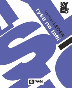 Wydawnictwo Naukowe PWN Rysa na tafli. Teoria w polu psychoanalitycznym - Andrzej Leder - Filozofia i socjologia - miniaturka - grafika 1