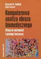 Książki medyczne - Komputerowa analiza obrazu biomedycznego. Wstęp do morfometrii i patologii ilościowej - Krzysztof Zieliński, Michał Strzelecki - miniaturka - grafika 1