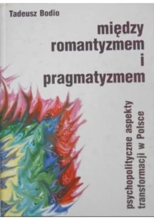 Między romantyzmem i pragmatyzmem - Książki o kulturze i sztuce - miniaturka - grafika 1