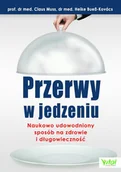 E-booki - podręczniki - Claus Muss Przerwy w jedzeniu Naukowo udowodniony sposób na zdrowie i długowieczność e-book) - miniaturka - grafika 1