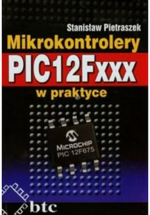 Mikrokontrolery PIC12Fxxx w praktyce - Systemy operacyjne i oprogramowanie - miniaturka - grafika 2