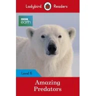 Podręczniki obcojęzyczne - Ladybird Readers Level 6 BBC Earth Amazing Predators - miniaturka - grafika 1