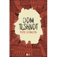 Powieści - Dom tęsknot - Piotr Adamczyk - miniaturka - grafika 1