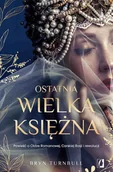 E-booki - literatura obca - Ostatnia wielka księżna. Powieść o Oldze Romanowej, Carskiej Rosji i rewolucji - miniaturka - grafika 1