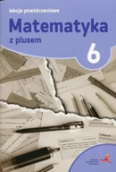 Edukacja przedszkolna - GWO Matematyka z plusem 6 Lekcje powtórzeniowe - Marzenna Grochowalska - miniaturka - grafika 1