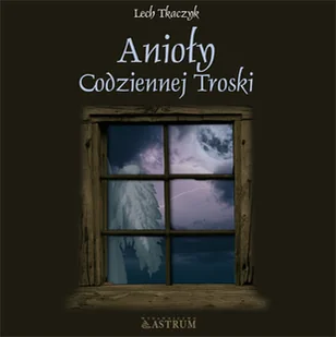 Anioły Codziennej Troski (+CD) - Lech Tkaczyk - Ezoteryka - miniaturka - grafika 1