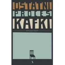 Benjamin Balint Ostatni proces Kafki - Biografie i autobiografie - miniaturka - grafika 1