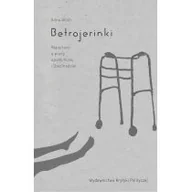 Felietony i reportaże - Wydawnictwo Krytyki Politycznej Betrojerinki. Reportaże o pracy opiekuńczej i (bez)nadziei Anna Wiatr - miniaturka - grafika 1