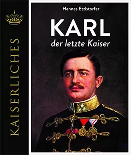 Karl - Der letzte Kaiser - Pamiętniki, dzienniki, listy - miniaturka - grafika 1