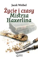 Fantasy - Wróbel Jacek Życie i czasy Mistrza Haxerlina - dostępny od ręki, natychmiastowa wysyłka - miniaturka - grafika 1