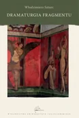Pomoce naukowe - Dramaturgia fragmentu - Włodzimierz Szturc - miniaturka - grafika 1
