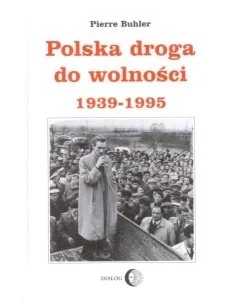 Polska droga do wolności 1939-1995 - Historia Polski - miniaturka - grafika 1