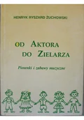 Książki o kulturze i sztuce - Od aktora do zielarza piosenki i zabawy muzyczne - miniaturka - grafika 1