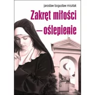 Powieści - Warszawska Grupa Wydawnicza Jarosław Bogusław Misztak Zakręt miłości &#8211; oślepienie - miniaturka - grafika 1