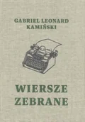 Poezja - Wiersze zebrane / Gabriel Leonard Kamiński - Gabriel Leonard Kamiński - miniaturka - grafika 1