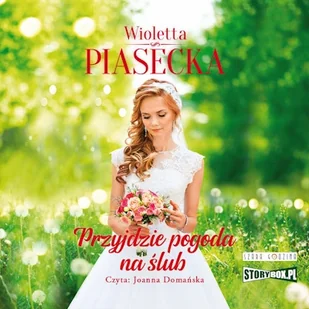 Przyjdzie pogoda na ślub Wioletta Piasecka - Audiobooki - literatura piękna Przyjdzie pogoda na ślub Wioletta Piasecka - Audiobooki - literatura piękna - miniaturka - grafika 1