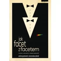 Zwierciadło Jak facet z facetem - Andrzej Gryżewski, Przemysław Pilarski - Poradniki psychologiczne - miniaturka - grafika 1