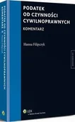 Prawo - Podatek od czynności cywilnoprawnych Komentarz Hanna Filipczyk - miniaturka - grafika 1