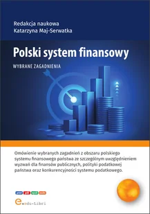 Polski system finansowy Wybrane zagadnienia - Finanse, księgowość, bankowość - miniaturka - grafika 1