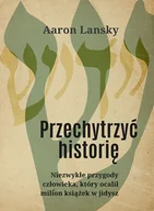 Wywiady, wspomnienia - Przechytrzyć historię - miniaturka - grafika 1