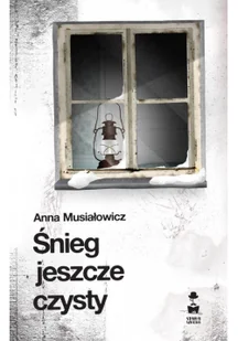 Stara Szkoła Śnieg jeszcze czysty - Powieści - miniaturka - grafika 2