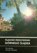 Książki o kulturze i sztuce - Filmowe przestrzenie górnego śląska - miniaturka - grafika 1