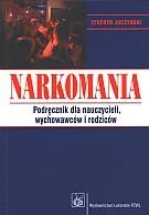 Narkomania. Podręcznik dla nauczycieli, wychowawców i rodziców - Zygfryd Juczyński - Psychologia Narkomania. Podręcznik dla nauczycieli, wychowawców i rodziców - Zygfryd Juczyński - Psychologia - miniaturka - grafika 1