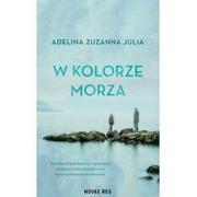 Proza - W kolorze morza Adelina Zuzanna Julia - miniaturka - grafika 1