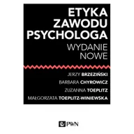 Psychologia - Etyka zawodu psychologa Brzeziński Jerzy Chyrowicz Barbara Toeplitz Zuzanna Toeplitz-Winiewska Małgorzata - miniaturka - grafika 1