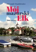 Poezja - Mój mazurski Ełk. Zbiór wierszy - miniaturka - grafika 1