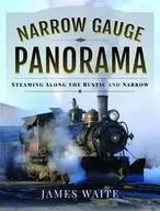 Felietony i reportaże - Narrow Gauge Panorama - James Waite - miniaturka - grafika 1