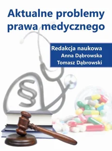 Aktualne problemy prawa medycznego Anna Dąbrowska Tomasz Dąbrowski PDF) - E-booki - podręczniki - miniaturka - grafika 1