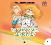 Audiobooki dla dzieci i młodzieży - Jak się masz, Cukierku? Kot Cukierek. Tom 4 - miniaturka - grafika 1