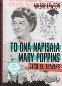 Powieści historyczne i biograficzne - To ona napisała Mary Poppins Życie P. L. Travers - Valerie Lavson - miniaturka - grafika 1