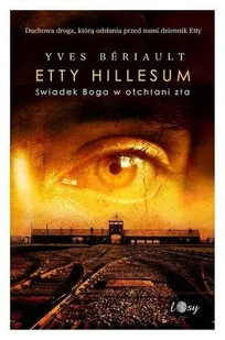 Etty Hillesum. Świadek Boga w otchłani zła świadek boga w otchłani zła - Felietony i reportaże - miniaturka - grafika 1